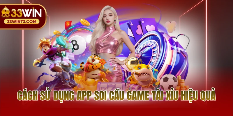 Cách sử dụng app soi cầu game tài xỉu hiệu quả